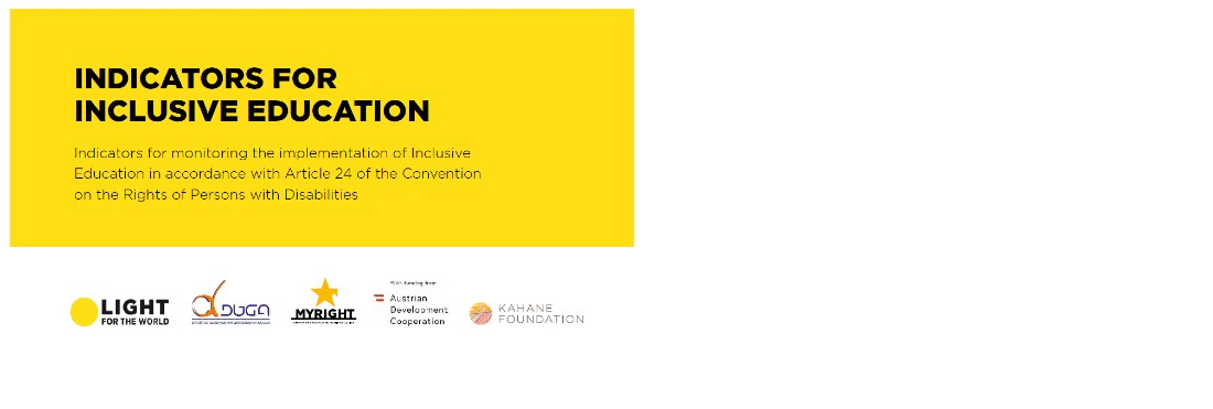 INDICATORS FOR INCLUSIVE EDUCATION - Indicators for monitoring the implementation of Inclusive
Education in accordance with Article 24 of the Convention
on the Rights of Persons with Disabilities