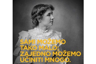 Slika Helen Keller sa porukom SAMI MOŽEMO TAKO MALO; ZAJEDNO MOŽEMO UČINITI MNOGO.