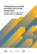 Dokument: Pokazatelji za praćenje provedbe inkluzivnog obrazovanja sukladno članku 24. Konvencije o pravima osoba s invaliditetom na hrvatskom jeziki.

